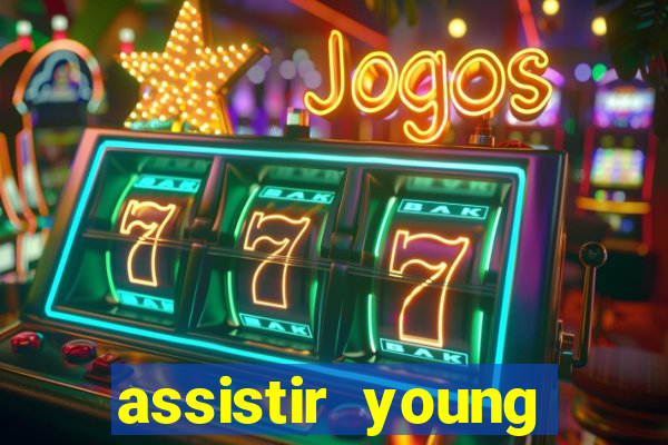 assistir young hearts online